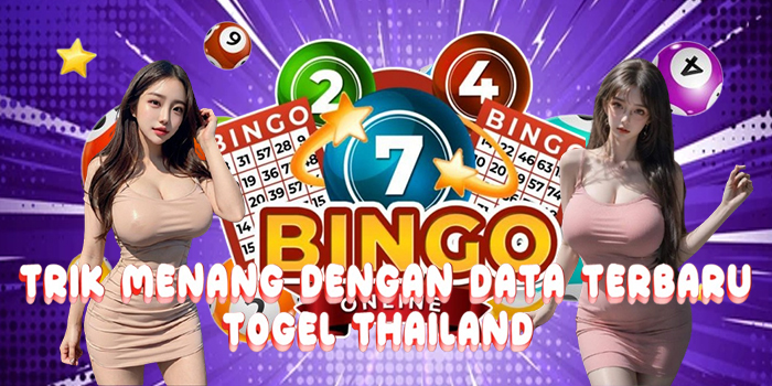 Trik Menang Dengan Data Togel Thailand Terbaru