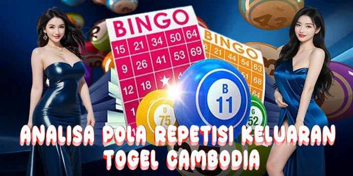Analisa Pola Repetisi Keluaran Togel Cambodia