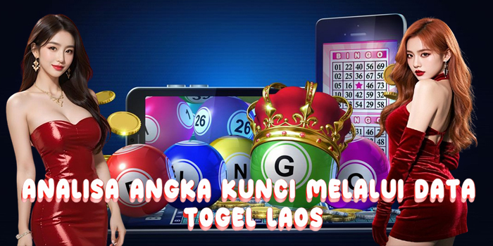 Analisa Angka Kunci Melalui Data Togel Laos