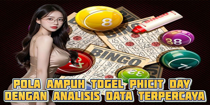 Pola Ampuh Togel Phicit Day Dengan Analisis Data Terpercaya