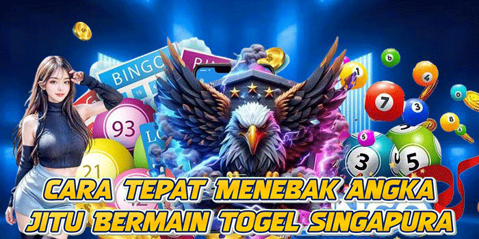 Cara Tepat Menebak Angka Jitu Bermain Togel Singapura
